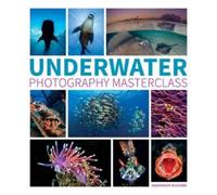 A Mustard Underwater Photography Masterclass (Tascabile)