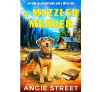 A Muzzled Murder: A Small Town with Buried Secrets Unearthed by an Amateur Sleuth and her Mischievous Dog: 1