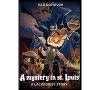 A mystery in st. Louis : A Lackadaisy Story