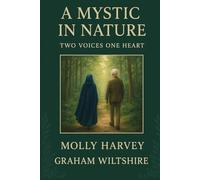 A Mystic in Nature: Two Voices One Heart