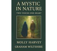 A Mystic in Nature: Two Voices One Heart