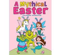A Mythical Easter: Coloring Adventure