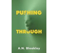 A N Bleakley Pushing Through (Tascabile)