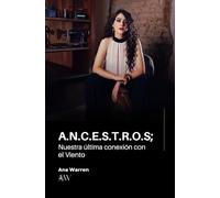 A.N.C.E.S.T.R.O.S; Nuestra última conexión con el Viento