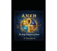 A.N.K.H. The Living Cosmogram of Kemet