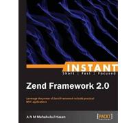 A N M Mahabubul Hasan Instant Zend Framework 2.0 (Tascabile)