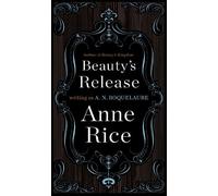Beauty's Release: The Sequel to the Claiming of Sleeping Beauty and Beauty's Punishment [Lingua Inglese]