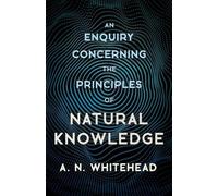 A.N. Whitehead An Enquiry Concerning The Principles Of Natural Knowl (Tascabile)