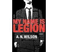 A N Wilson My Name Is Legion (Tascabile)