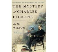 A N Wilson The Mystery of Charles Dickens (Tascabile)