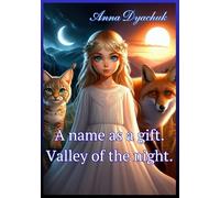 A name as a gift. Valley of the night.
