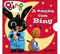 A nanna con Bing. Ediz. a colori