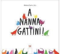 A nanna, gattini! Ediz. illustrata