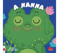 A nanna. Gli amici del giardino. Ediz. a colori