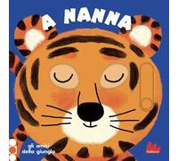 A nanna. Gli amici della giungla. Ediz. a colori