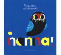 A nanna! Piccola storia della buonanotte. Ediz. illustrata