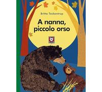 A nanna, piccolo orso. Ediz. a colori