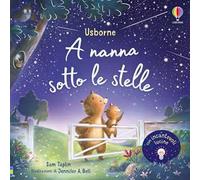 A nanna sotto le stelle. Ediz. a colori