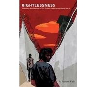 A. Naomi Paik Rightlessness (Tascabile) Studies in United States Culture
