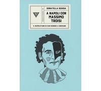 A Napoli con Massimo Troisi. Il napoletano di San Giorgio a Cremano [Paperback]