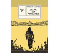 A Napoli con Pino Daniele [Paperback] [Jan 10, 2025] Razzano, Pier Luigi