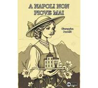 A Napoli non piove mai