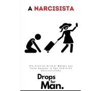 A Narcisista: Ela Precisa Brilhar Mesmo que Você Apague: O Ego Feminino Descontrolado