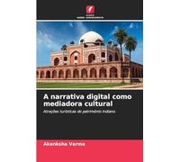 A narrativa digital como mediadora cultural: Atrações turísticas do património indiano