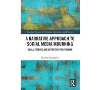 A Narrative Approach to Social Media Mourning: Small Stories and Affective Positioning