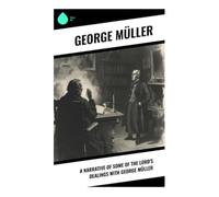 A Narrative of Some of the Lord's Dealings With George Müller - NUOVO