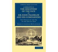 A Narrative of the Discovery of the Fate of Sir John Franklin and his Companions: The Voyage of the Fox in the Arctic Seas