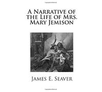 A Narrative of the Life of Mrs. Mary Jemison