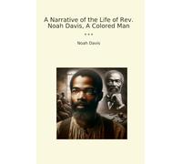 A Narrative of the Life of Rev. Noah Davis, A Colored Man