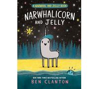 Ben Clanton Narwhalicorn and Jelly (A Narwhal and Jelly Book (Copertina rigida)