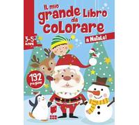 A Natale! Il mio grande libro da colorare. Ediz. illustrata