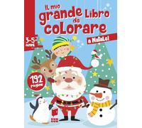 A Natale! Il mio grande libro da colorare. Ediz. illustrata