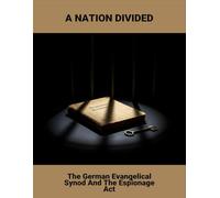 A Nation Divided: The German Evangelical Synod And The Espionage Act