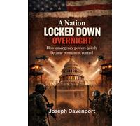 A Nation Locked Down Overnight: emergency powers quietly became permanent control.