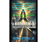 A NATION REBORN: Cleansed by Truth, Rebuilt by Faith