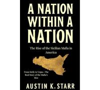 A Nation Within a Nation: The Rise of the Sicilian Mafia in America: 12