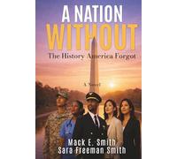 A Nation Without: The History America Forgot