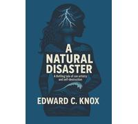 A Natural Disaster: A thrilling tale of con artistry and self-destruction