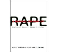 A Natural History of Rape: Biological Bases of Sexual Coercion