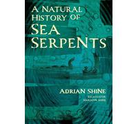 A Natural History of Sea Serpents