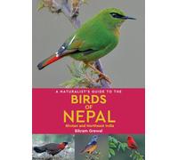 A Naturalist's Guide to the Birds of Nepal: Bhutan and Northeast India