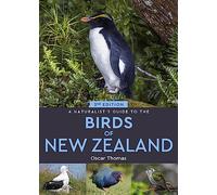 A Naturalist's Guide to the Birds of New Zealand