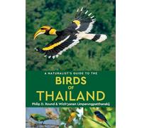 A Naturalist's Guide to the Birds of Thailand [Lingua Inglese]