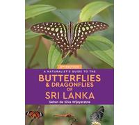 A Naturalist's Guide to the Butterflies & Dragonflies of Sri Lanka