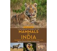A Naturalist's Guide to the Mammals of India by Bikram Grewal