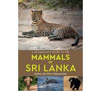 Gehan de Silva Wijeyer A Naturalist's Guide to the Mammals of Sri L (Tascabile)